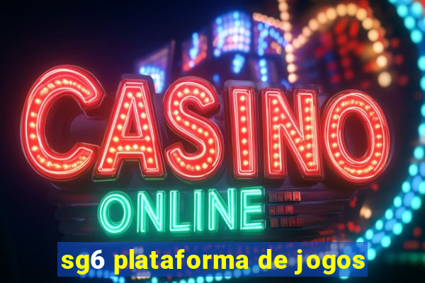 sg6 plataforma de jogos